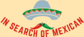 in search of mexican